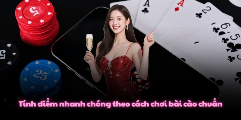 Tính điểm nhanh chóng theo cách chơi bài cào chuẩn