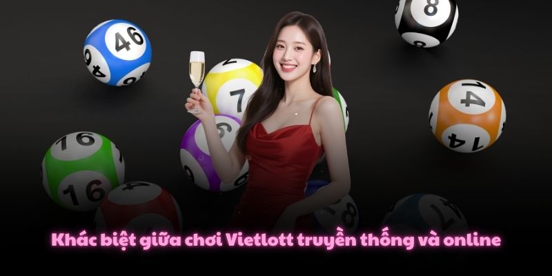 Khác biệt giữa chơi Vietlott truyền thống và online